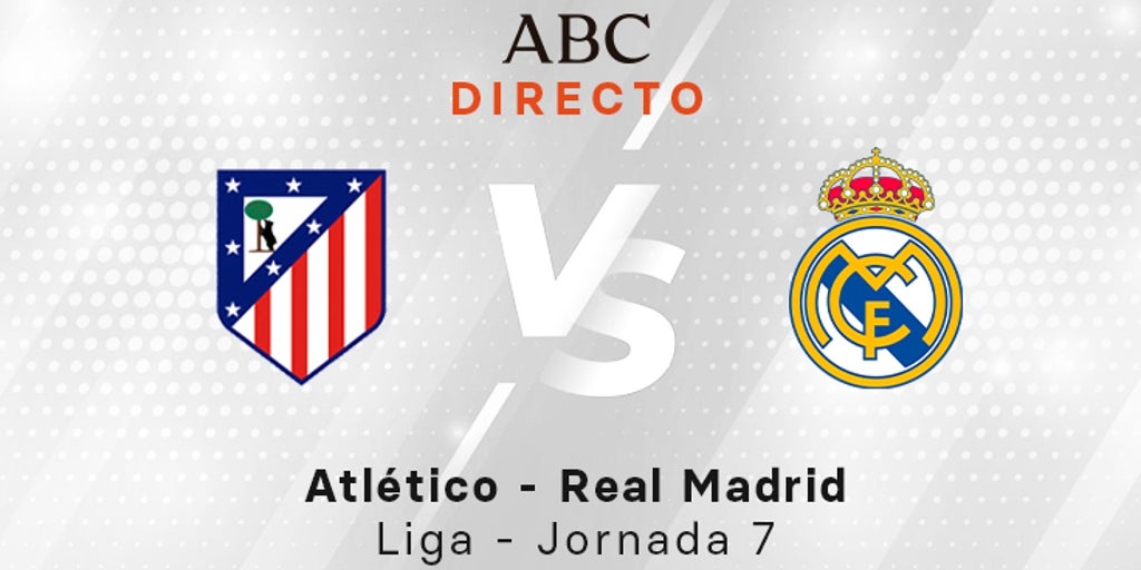 Atlético de Madrid - Real Madrid en directo hoy: partido de la Liga, jornada 7