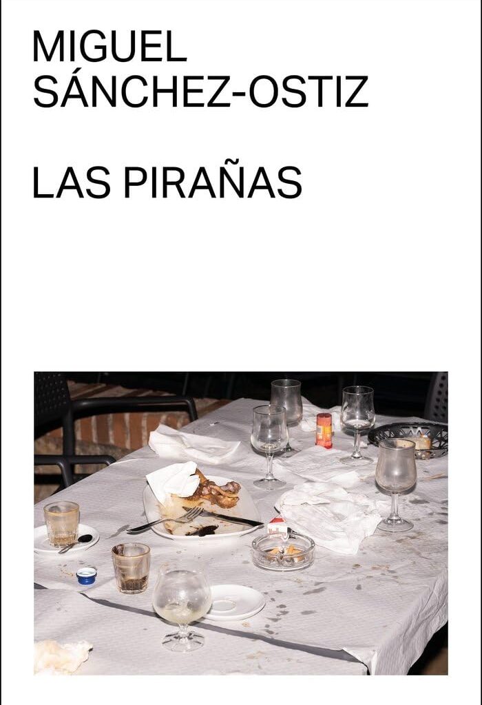 Un soberbio paseo por los bajos fondos humanos en cuatro jornadas: Las pirañas, de Miguel Sánchez-Ostiz