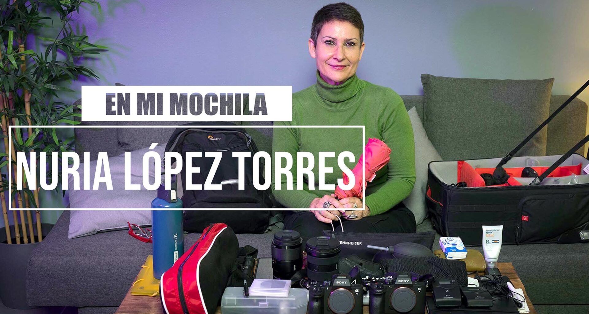 El equipo de una fotógrafa documental con 30 años de experiencia. En mi mochila: Nuria López Torres