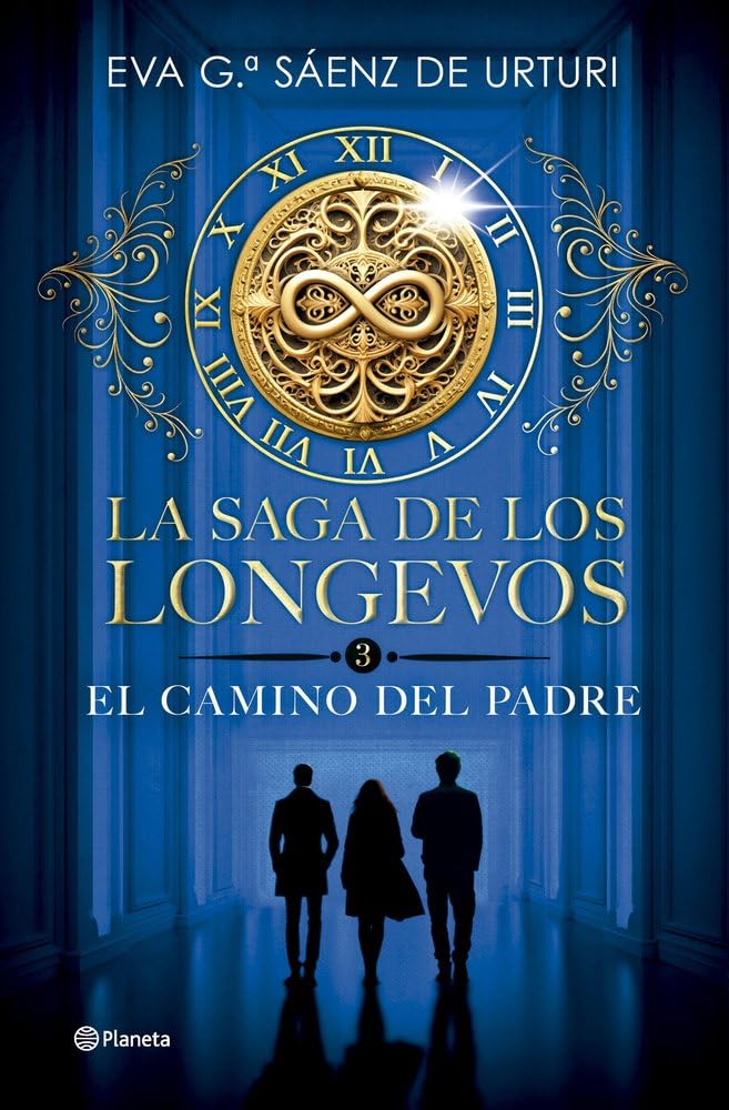 'La saga de los longevos 3. El Camino del Padre' de Eva G.ª Sáenz de Urturi [Planeta]
