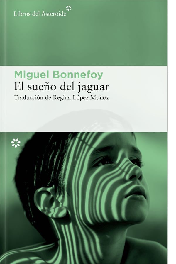 'El sueño del jaguar', de Miguel Bonnefoy