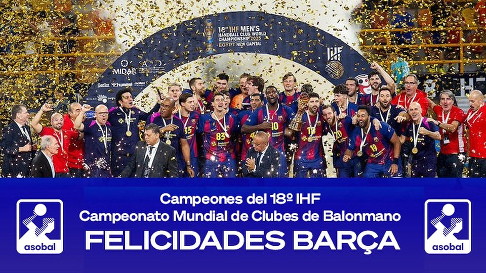 Barça gana el Mundial de Clubes y sitúa el sello ASOBAL en la cima internacional - Noticias - Liga NEXUS ENERGIA ASOBAL - Liga ASOBAL
