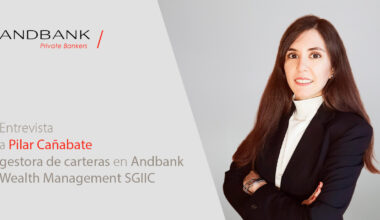 Entrevista a Pilar Cañabate, gestora de carteras en Andbank Wealth Management SGIIC: «Nos encontramos ante un cliente con mayor conocimiento de los productos financieros y  un claro interés por participar activamente en la gestión de su patrimonio»