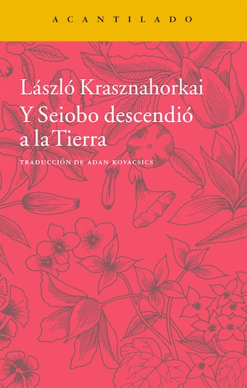 Y Seiobo descendió a la Tierra de László Krasznahorkai