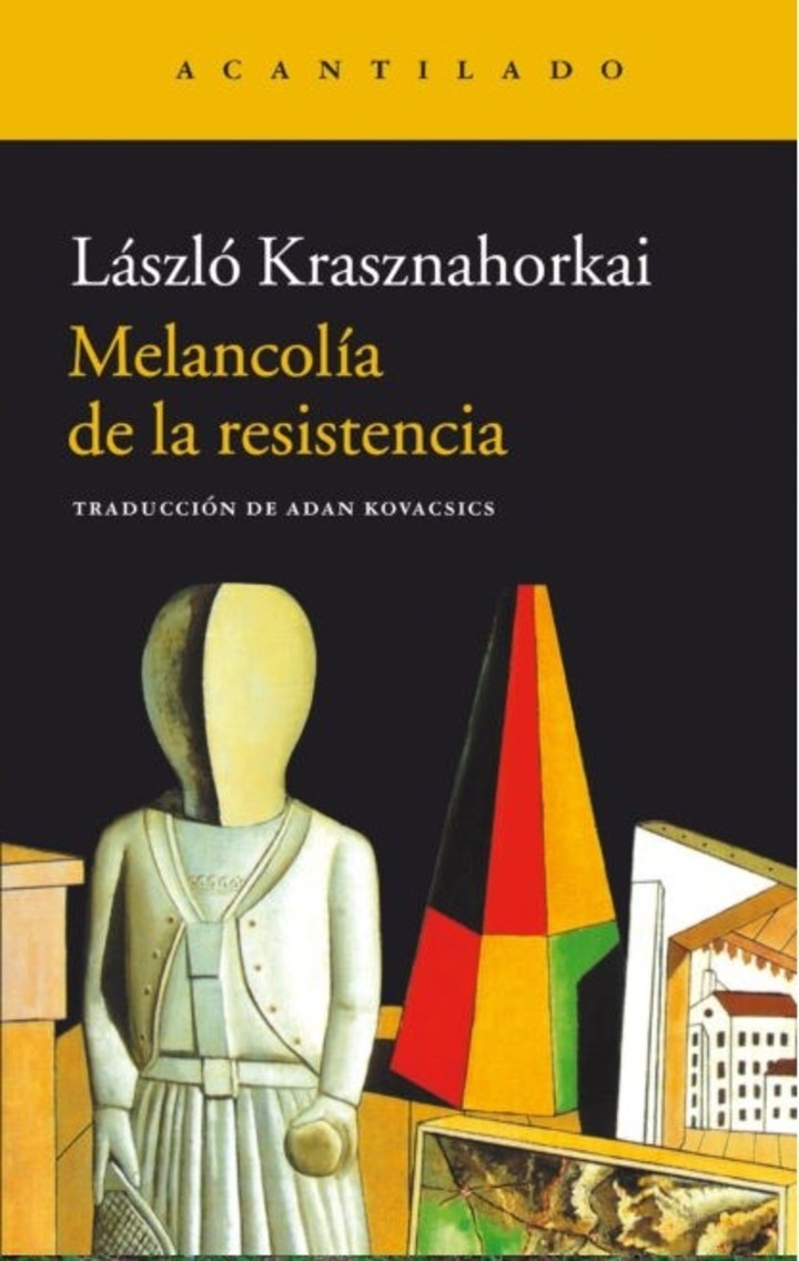 Melancolía de la resistencia, de László Krasznahorkai (Acantilado). Foto: gentileza.