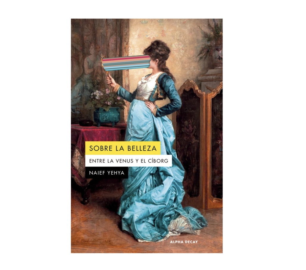 Sobre la belleza. Entre la Venus y el cíborg - Alpha Decay