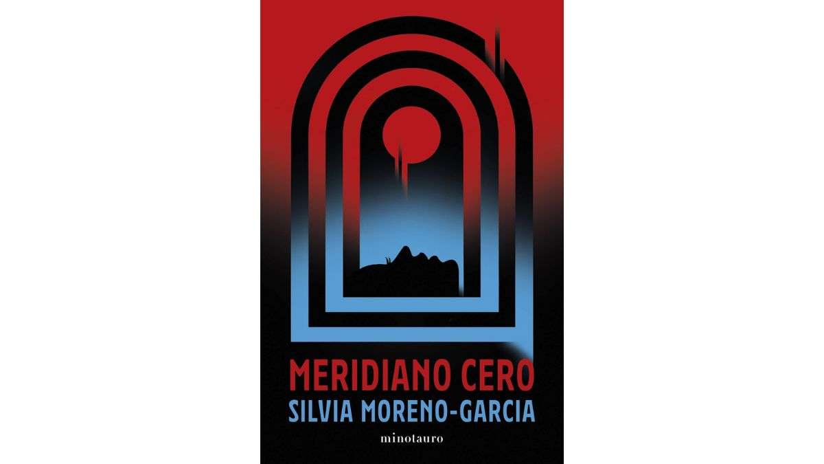 ‘Meridiano cero’ de Silvia Moreno-García