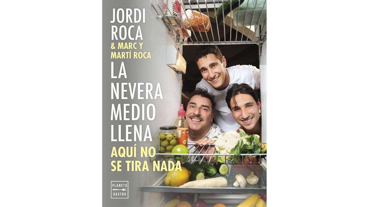 ‘La nevera medio llena: aquí no se tira nada’ de Jordi Roca