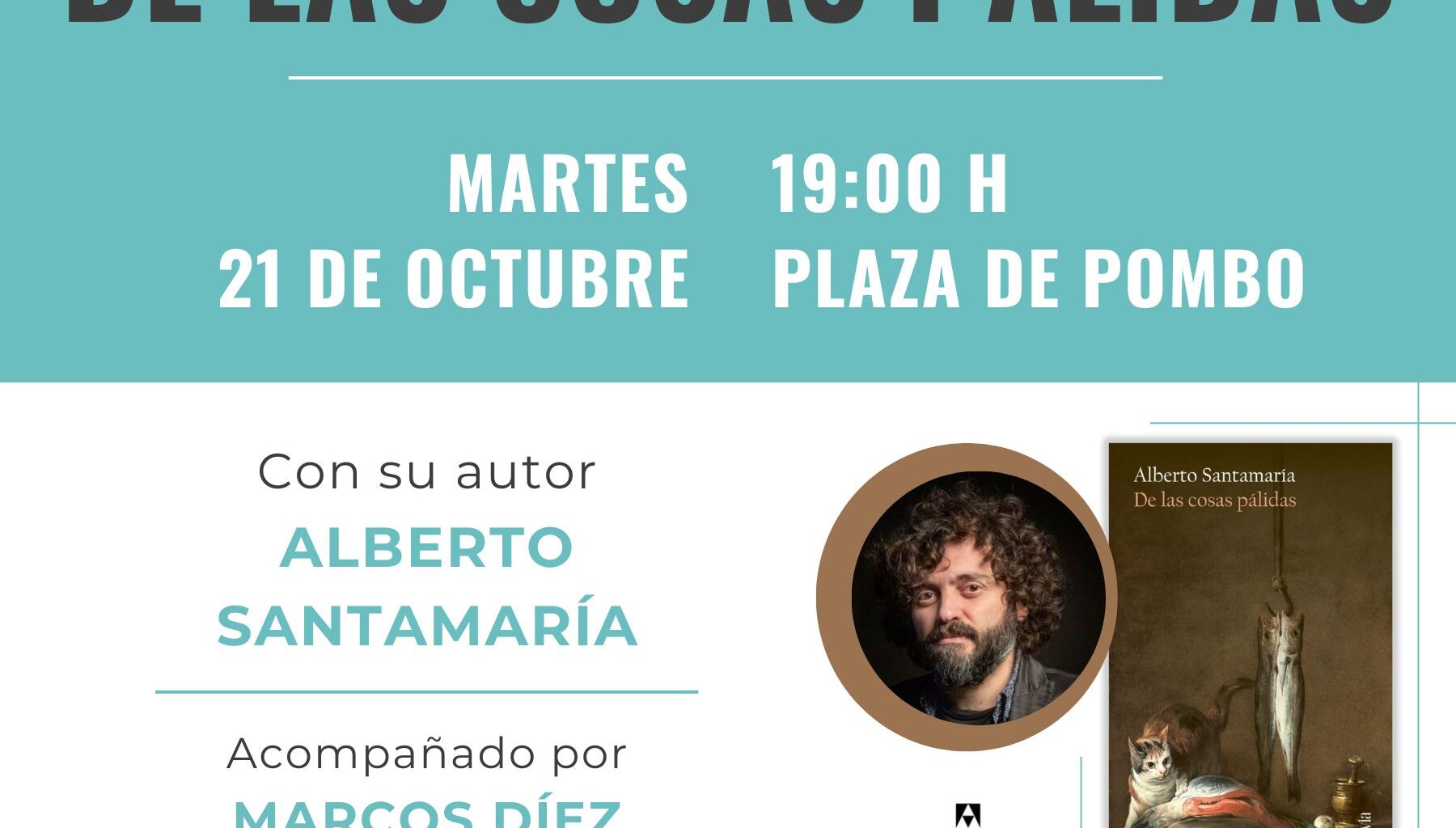 Alberto Santamaría presenta "De las cosas pálidas"