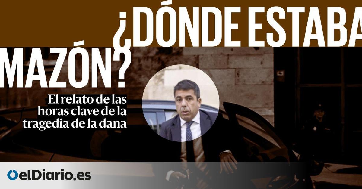 '¿Dónde estaba Mazón?': el documental que investiga la gran incógnita de la dana - elDiario.es