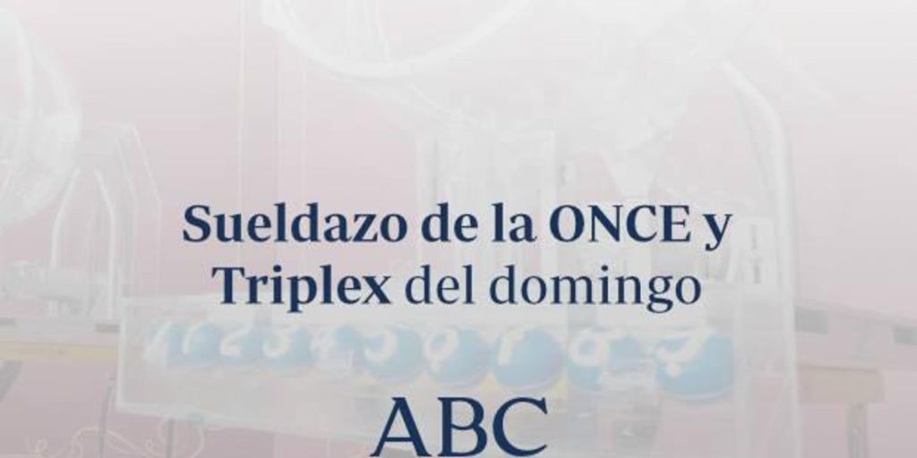 Sueldazo de la ONCE y Triplex del domingo domingo, 12 de octubre de 2025