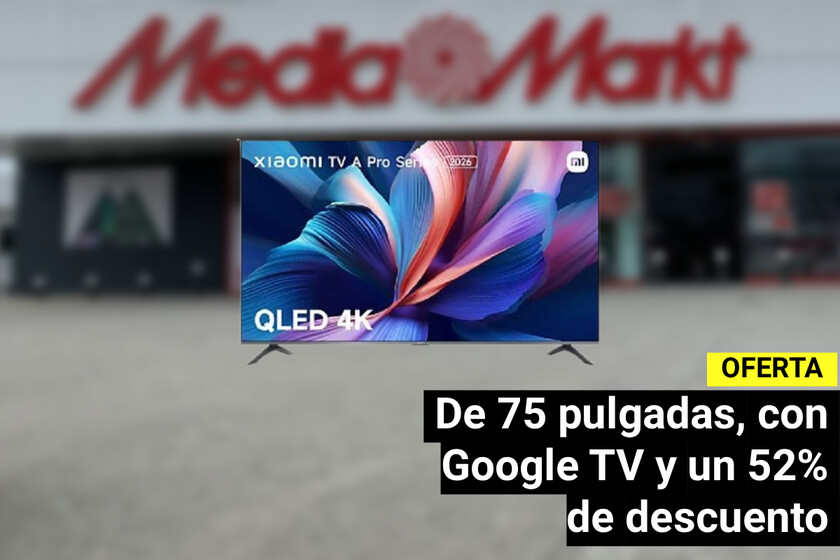 El Black Friday de MediaMarkt ha dejado a precio de outlet esta tele Xiaomi de 75 pulgadas y con Google TV