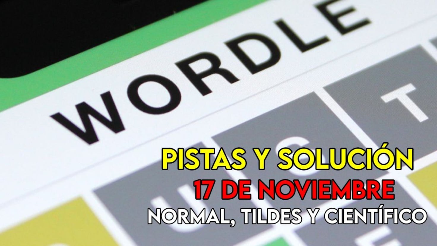 Wordle en español y tildes para el reto de hoy 17 de noviembre: pistas y solución