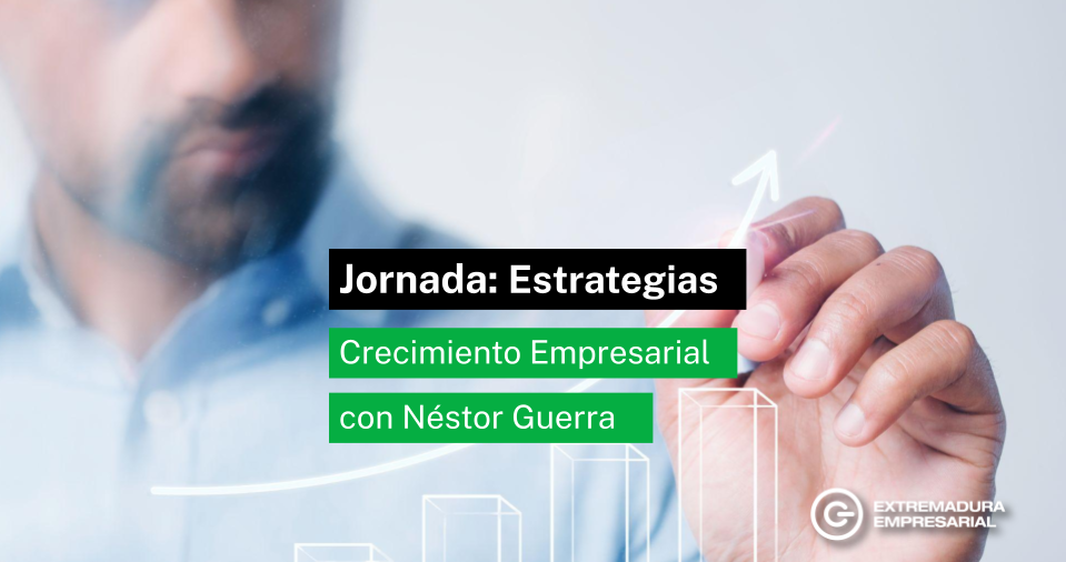 Empresas y profesionales analizarán con Néstor Guerra estrategias de crecimiento empresarial en Badajoz – Extremadura Empresarial