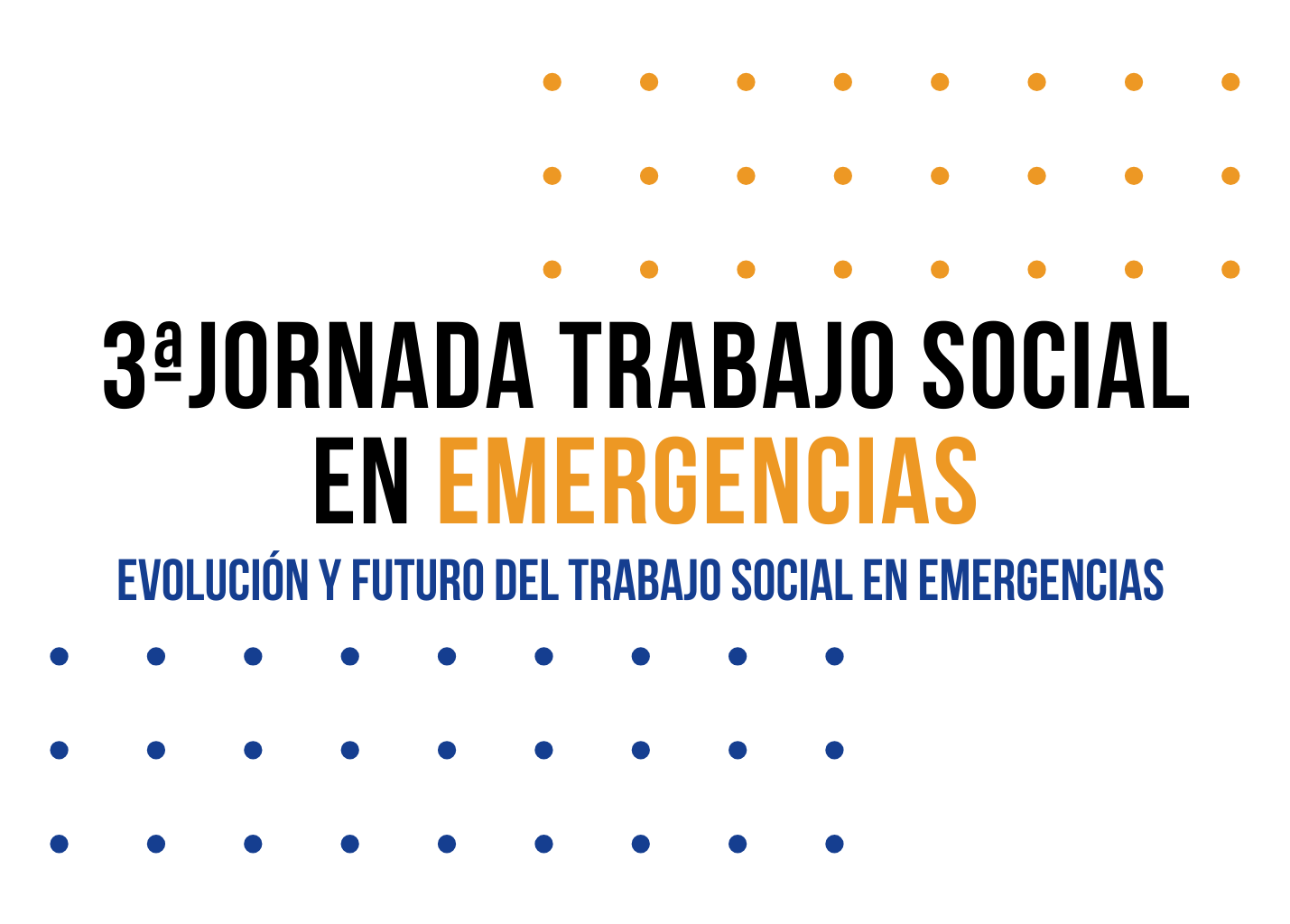 3ª Jornadas de Trabajo Social en Emergencias: Evolución y futuro del TS en Emergencias.  