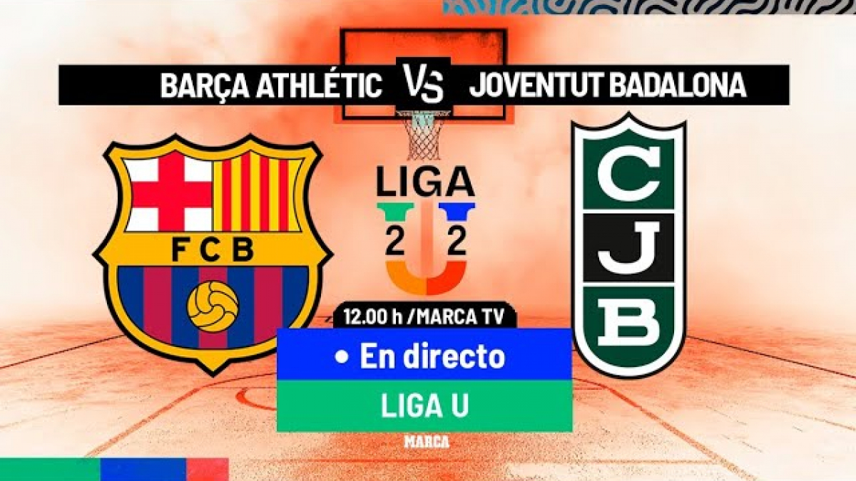 Barça Atlètic - Joventut Badalona, sigue la Liga U en directo con señal de TV