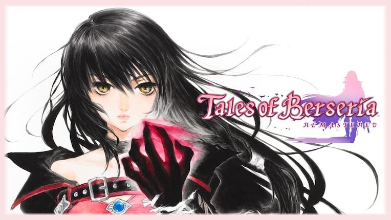 Anunciado Tales of Berseria Remastered para Nintendo Switch con fecha y tráiler