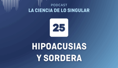 Capítulo 25 de "La Ciencia de lo Singular": Hipoacusias y sordera