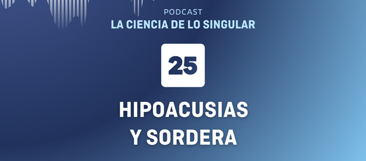 Capítulo 25 de "La Ciencia de lo Singular": Hipoacusias y sordera