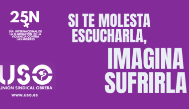 Sindicato USO. Manifiesto USO 25N. Si te molesta escucharla, imagina sufrirla