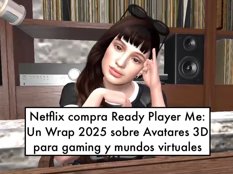Un Wrap 2025 sobre Avatares 3D para gaming y mundos virtuales