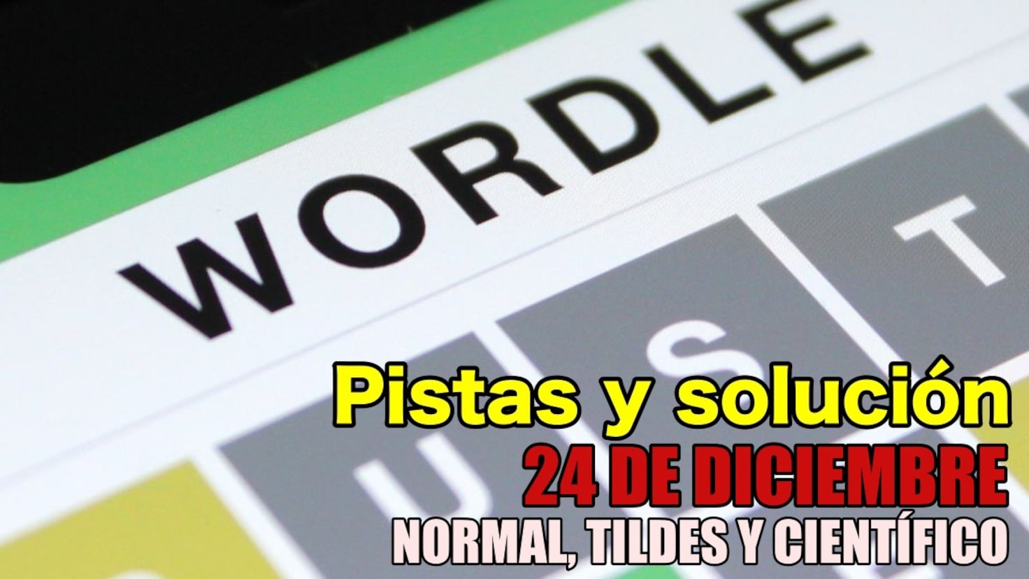 Wordle en español y tildes para el reto de hoy 24 de diciembre: pistas y solución