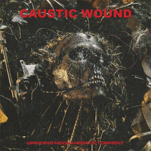 Grinding Mechanism Of Torment, disco de Caustic Wound