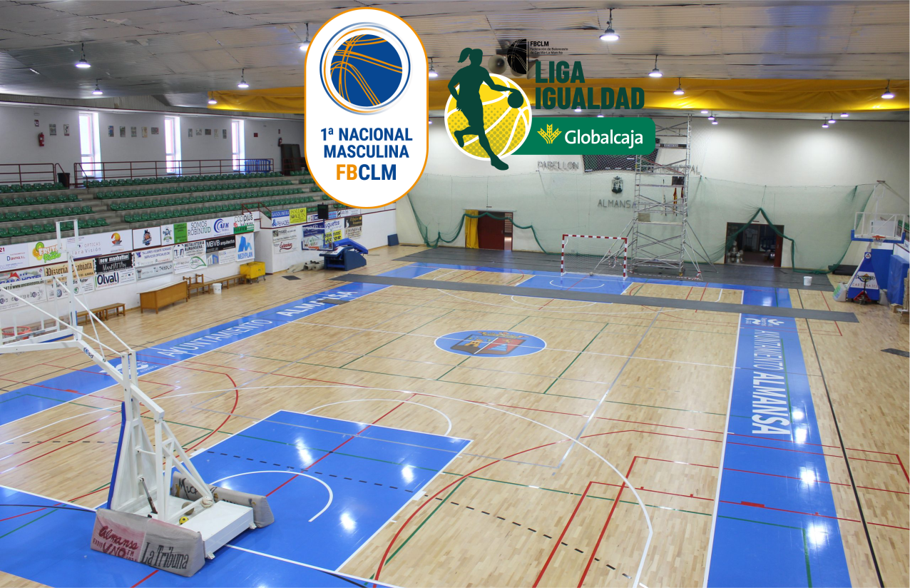 Almansa Sede Oficial de la Copa de la 1ª Nacional Masculina de Castilla-La Mancha y de la Copa Igualdad Globalcaja Femenina 2026 – Federación de Baloncesto de Castilla La Mancha