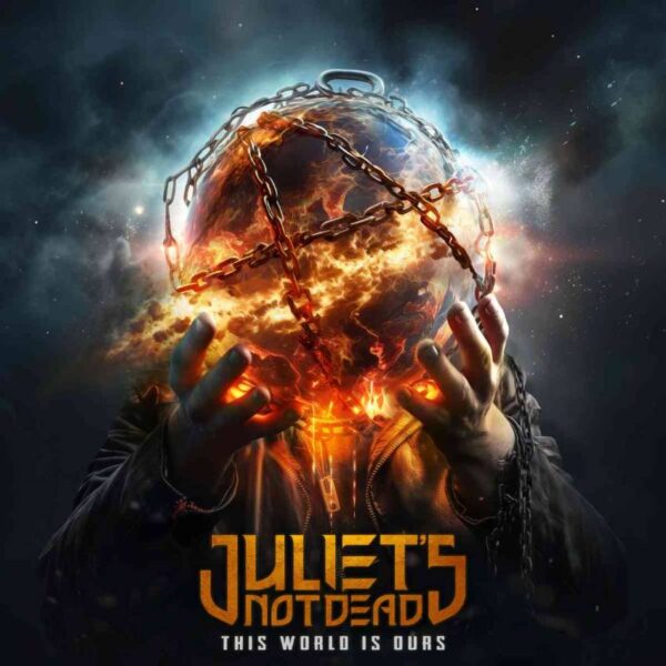 Portada del disco de JULIET´S NOT DEAD - "This World Is Ours"