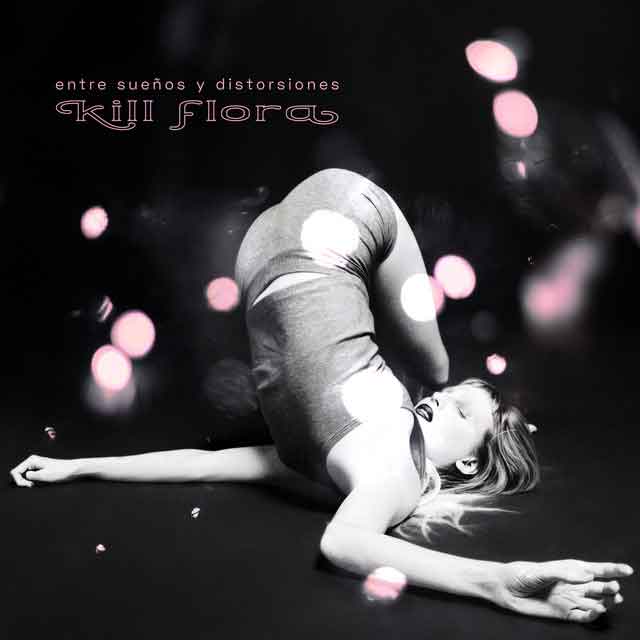 Portada de Entre sueños y distorsiones, disco de Kill Flora