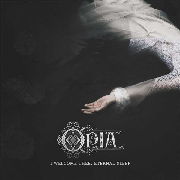 I Welcome Thee Eternal Sleep, disco de Opia