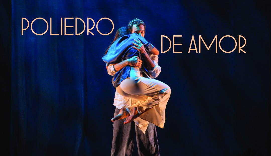 'Poliedro de amor', un viaje escénico a las múltiples caras del amar