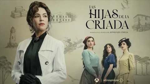 Las hijas de la criada arrasa en atresplayer y se convierte en el mejor estreno de la plataforma en los últimos tres años