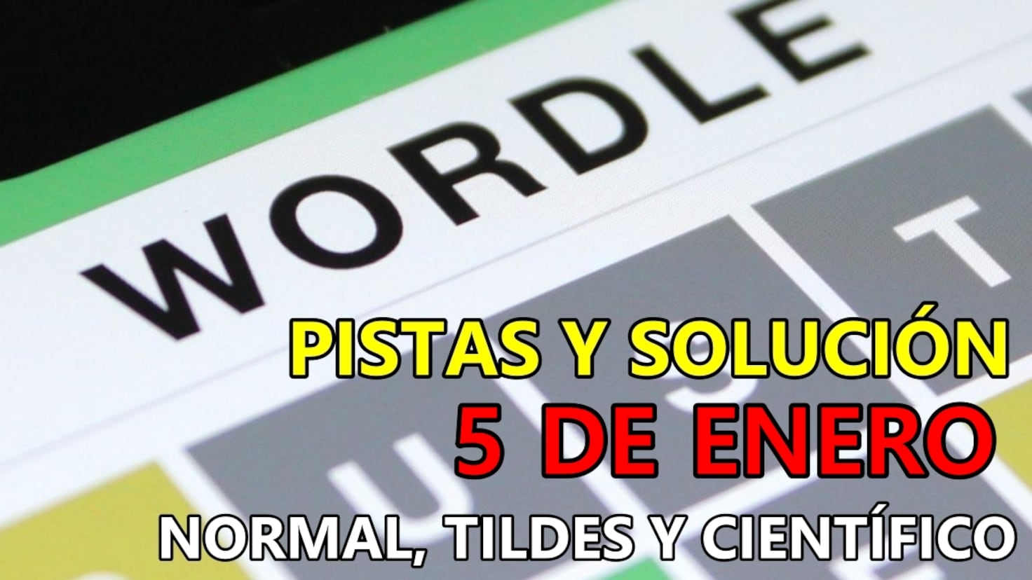 Wordle en español y tildes para el reto de hoy 5 de enero: pistas y solución