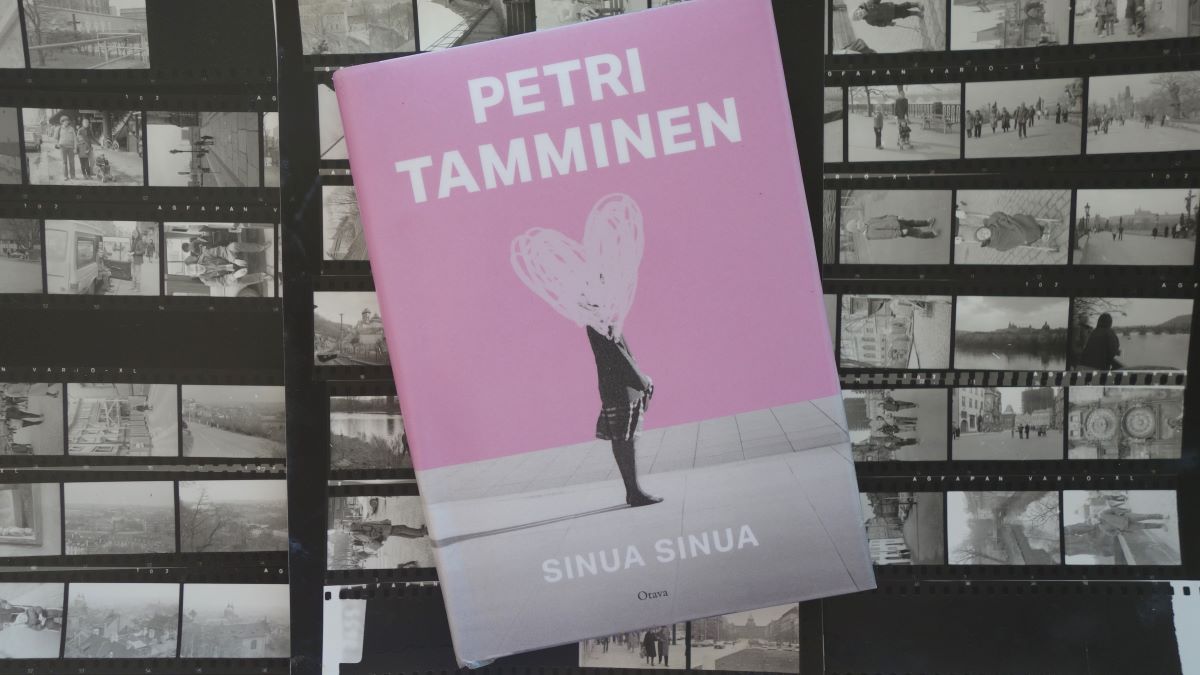 Petri Tamminen: Sinua sinua - Rakkaus ja mitä se on