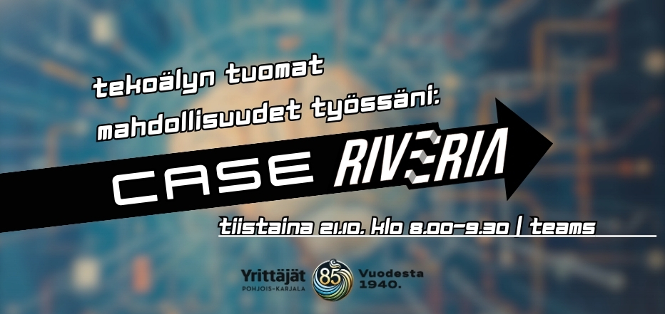 Tekoälyn tuomat mahdollisuudet työssäni: Case Riveria