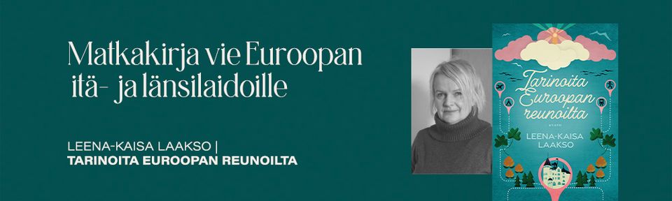 Leena-Kaisa Laakso vie lukijat Euroopan reunoille uudessa kirjassaan