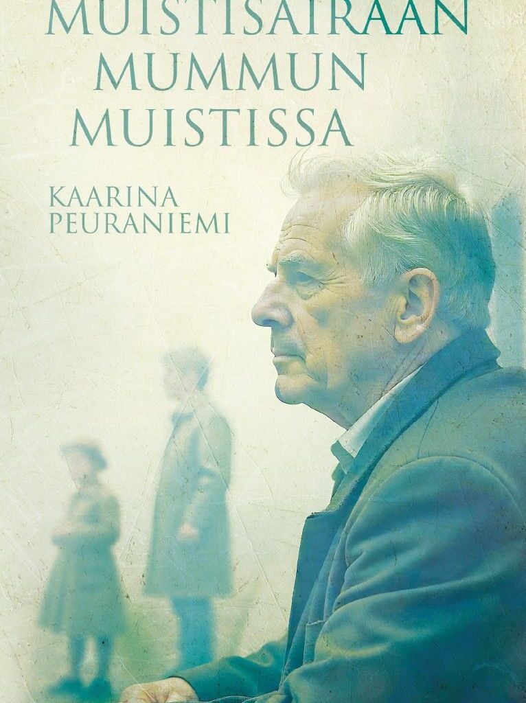 Muisti katoaa, rakkaus kantaa: Kaarina Peuraniemen koskettava teos sukupolvien tuesta