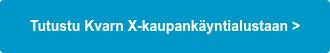 Tutustu Kvarn X-kaupankäyntialustaan >