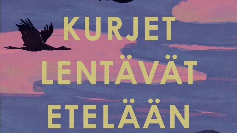Kirjan kansi, jossa iltaruskossa lentää kaksi kurkea ja mies ja koira kulkevat kohti sitä.