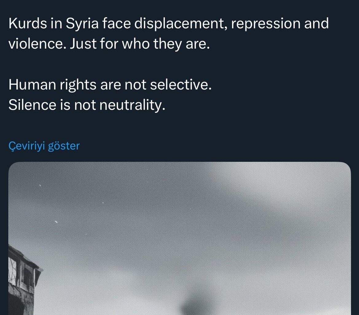 İsrail dışişleri bakanlığı'nın X paylaşımı: "Suriye'deki Kürtler sırf Kürt oldukları için yerinden edilme baskı ve şiddetle karşı karşıyalar. İnsan hakları seçiçi değildir. Sessizlik tarafsızlık değildir."