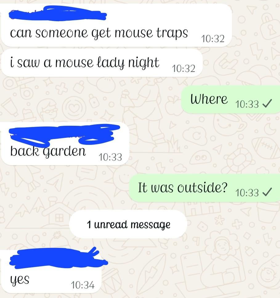 My brother has discover a HUGE mouse problem