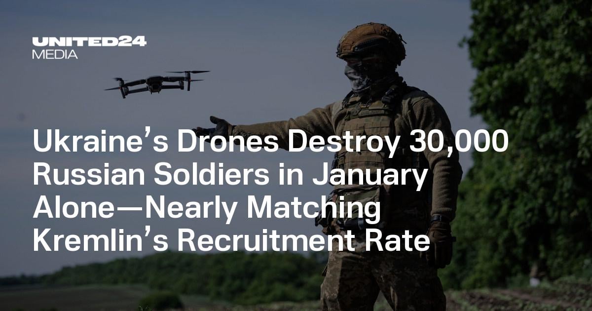 Ukraine’s Drones Destroy 30,000 Russian Soldiers in January Alone—Nearly Matching Kremlin’s Recruitment Rate