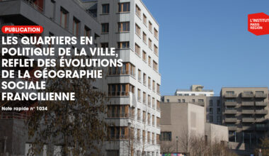 Les quartiers en politique de la ville, reflet des évolutions de la géographie sociale francilienne
