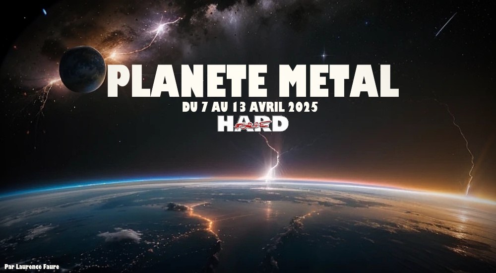 PLANÈTE METAL On refait l'actu du 7 au 13 avril 2025
