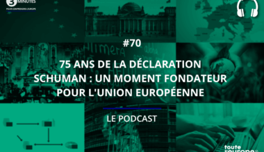 [Podcast] 75 ans de la déclaration Schuman : un moment fondateur pour l'Union européenne