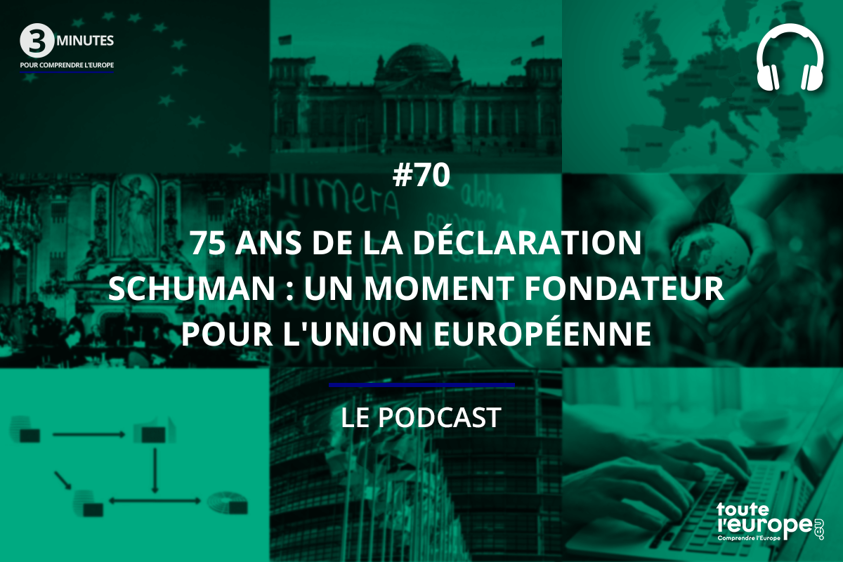 [Podcast] 75 ans de la déclaration Schuman : un moment fondateur pour l'Union européenne