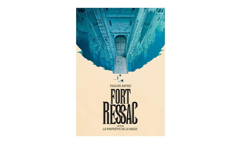 Fort Ressac - La prophétie de la vague de Pauline Aupied