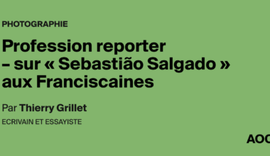 Profession reporter – sur « Sebastião Salgado » aux Franciscaines