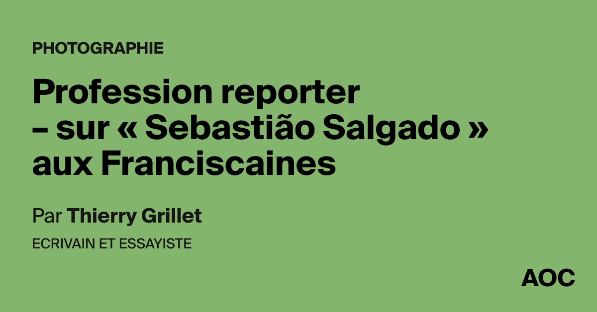 Profession reporter – sur « Sebastião Salgado » aux Franciscaines